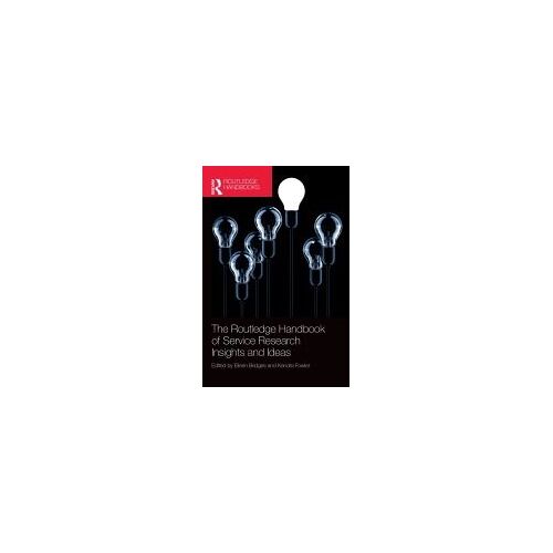 The Routledge Handbook Of Service Research Insights And Ideas