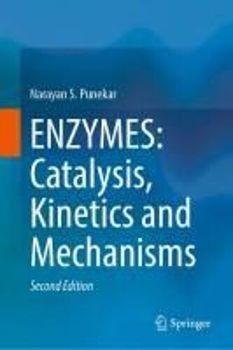 Enzymes: Catalysis, Kinetics And Mechanisms