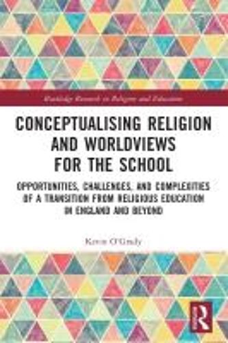 Conceptualising Religion And Worldviews For The School