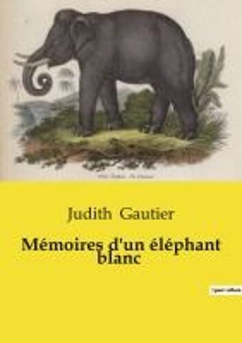 Mémoires D'un Éléphant Blanc
