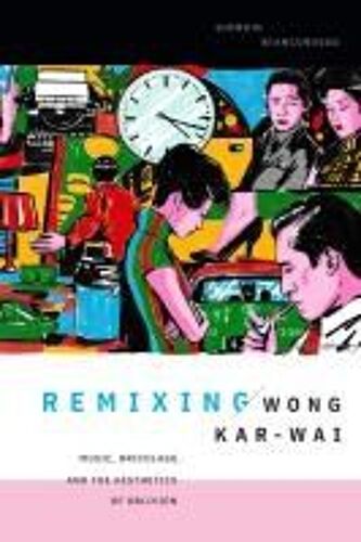 Remixing Wong Kar-Wai