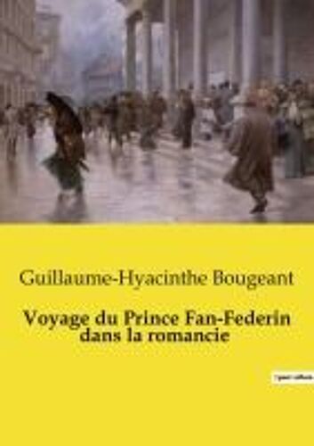 Voyage Du Prince Fan-Federin Dans La Romancie