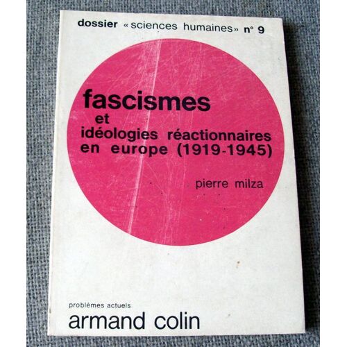 Fascismes Et Ideologies Reactionnaires En Europe (1919-1945), Coll. Probl¿Mes Actuels, Dossier ""Sciences Humaines"", N¡ 9