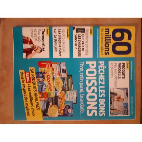 60 Millions De Consommateurs N°567, Pêchez Les Bons Poissons Thon, Colin Payé, Brandade, Téléphone Portable Que Valent Les Chargeurs Sans Fils ? Thermomètres, Achats En Ligne
