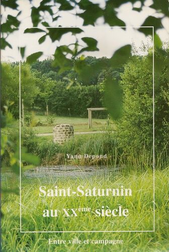 Saint Saturnin Au Xxeme Siecle Entre Ville Et Campagne