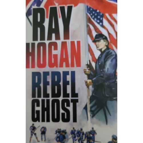 Rebel Ghost Par Ray Hogan, Histoire Basée Sur Les Exploits Du Général John Mosby