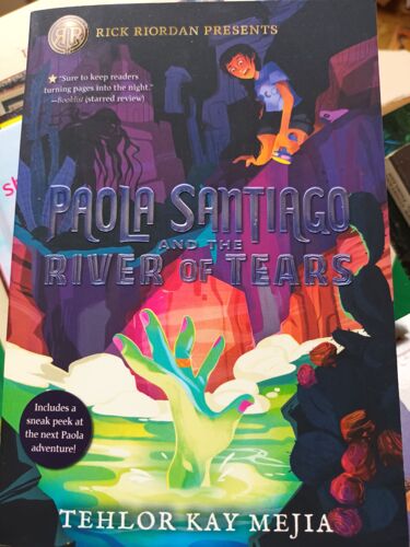 Rick Riordan Presents: Paola Santiago And The River Of Tears-A Paola Santiago Novel Book 1