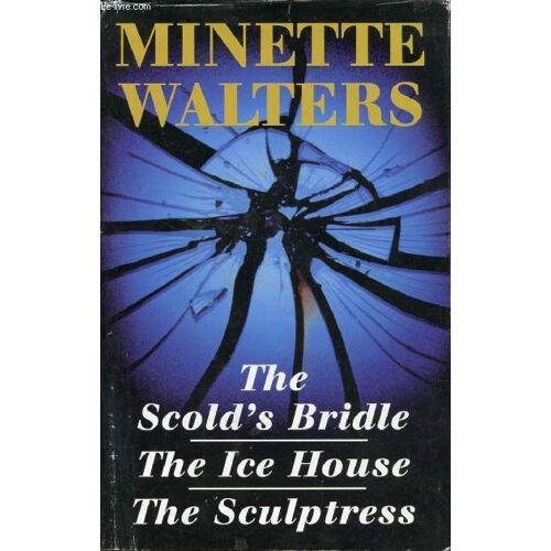 The Scold's Bridle / The Ice House / The Sculptress