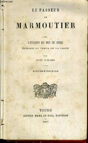 Le Passeur De Marmoutier Ou L'evasion Du Duc De Guise - 10ème Edition.