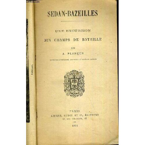 Sedan-Bazeilles - Une Excursion Aux Champs De Bataille