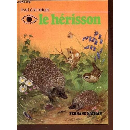Le Herisson / Collection Eveil A La Nature.
