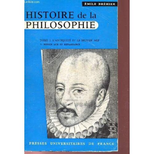 Histoire De La Philosophie - Tome I : L'antiquite Et Le Moyen Age / Fascicule 3 - Moyen Age Et Renaissance.