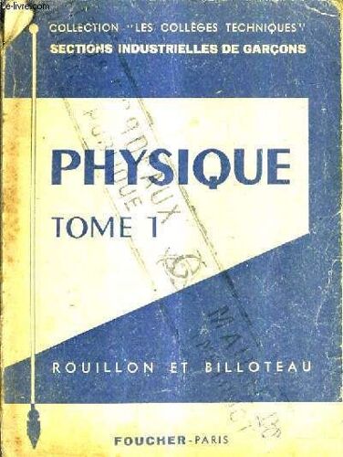 Physique - Tome 1 : Forces Statique Des Liquides Statique Des Gaz - Conforme Au Programme De La Classe De 4e Des Colleges Techniques Des Sections Techniques Des Lycees Et College Des Cours ...