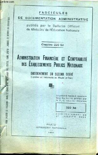 Fascicules De Documentation Administrative Chapitre 320 Sd Administration Financiere Et Comptabilite Des Etablissements Publics Nationaux Enseignement Du Second Degre Lycees Et Internats En ...