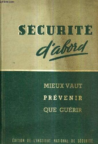 Securite D'abord Mieux Vaut Prevenir Que Guerir.