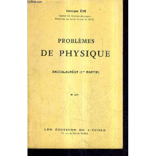 Problemes De Physique Baccalaureat (1re Partie) N°234.