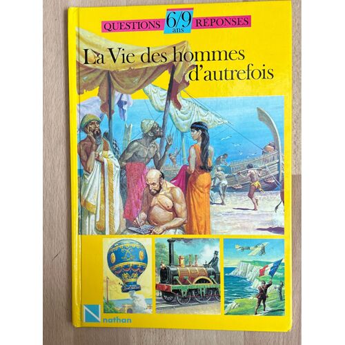 La Vie Des Hommes D’Autrefois, Questions Réponse S 6/9 Ans Édition Nathan