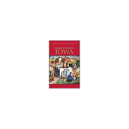 The Biographical Dictionary Of Iowa