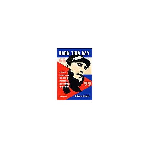 Born This Day: A Book Of Birthdays And Quotations Of Prominent People Through The Centuries