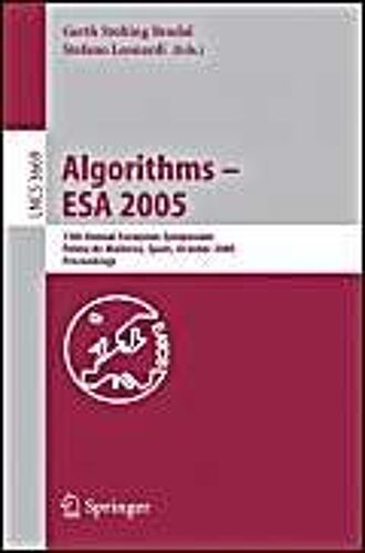 Algorithms Esa 2005 : 13th Annual European Symposium, Palma De Mallorca, Spain, October 3-6, 2005, Proceedings Lecture Notes In Computer Science