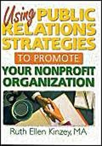 Using Public Relations Strategies To Promote Your Nonprofit Organization