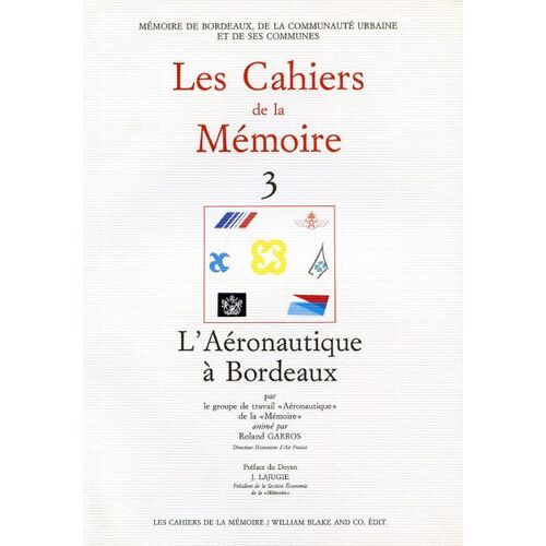 Les Cahiers De La Mémoire 3 - L'aéronautique À Bordeaux