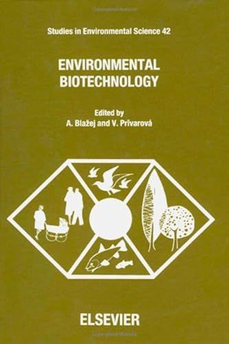 Environmental Biotechnology: Proceedings Of The International Symposium On Biotechnology, Bratislava, Czecho-Slovakia, June 27-29, 1990 (Studies In Environmental Science)