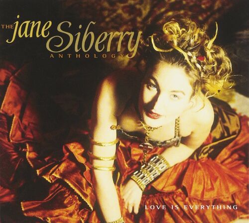 The Jane Siberry Anthology : Love Is Everything