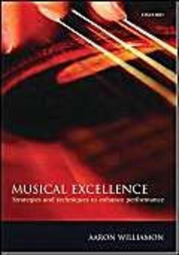 Musical Excellence: Strategies And Techniques To Enhance Performance