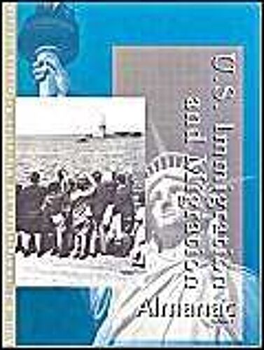 U.S. Immigration And Migration Almanac: 2 Volume Set
