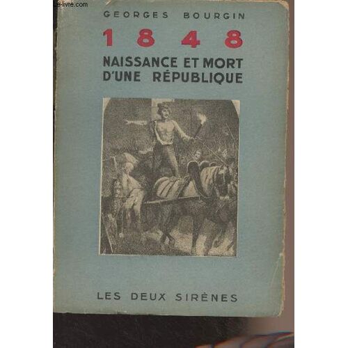 1848 Naissance Et Mort D Une République