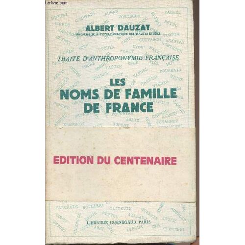 Les Noms De Famille De France - Traité D Anthroponymie Française