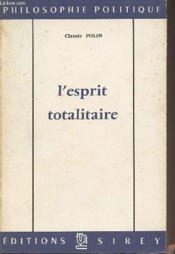 L Esprit Totalitaire - Philosophie Politique N°3