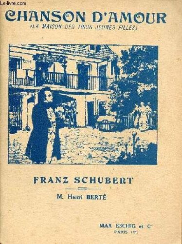 Chanson D Amour (La Maison Des Trois Jeunes Filles) Comédie Musicale En Trois Actes - Théatre Marigny Paris.