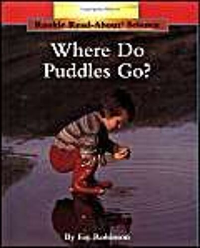 Where Do Puddles Go? (Rookie Read-About Science: Weather)