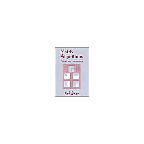 Matrix Algorithms: Volume 1, Basic Decompositions