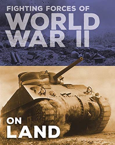 Fighting Forces Of World War Ii On Land