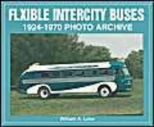 Flxible Intercity Buses 1924-1970 Photo Archive