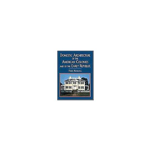 Domestic Architecture Of The American Colonies And Of The Early Republic