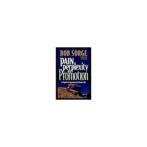 Pain, Perplexity, And Promotion: A Prophetic Interpretation Of The Book Of Job