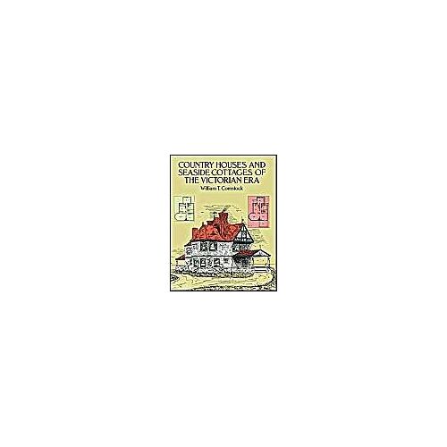 Country Houses And Seaside Cottages Of The Victorian Era