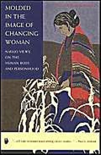 Molded In The Image Of Changing Woman