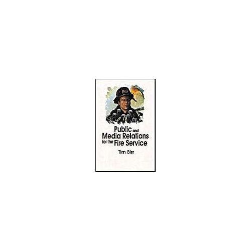 Public & Media Relations For The Fire Service
