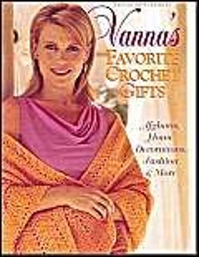 Vanna's Favorite Crochet Gifts