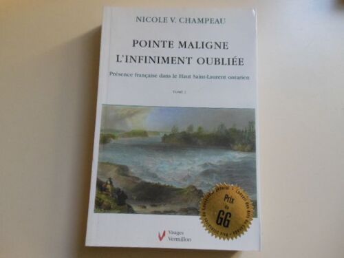 Pointe Maligne L'infiniment Oubliée, Présence Française Dans Le Haut Saint Laurent Ontarien T1