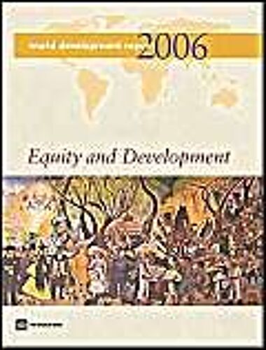 World Development Report 2006: Equity And Development