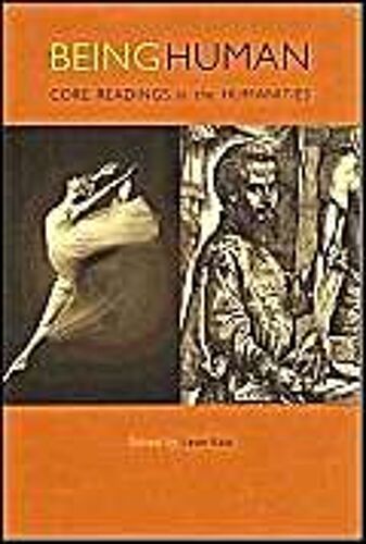 Being Human : Core Readings In The Humanities