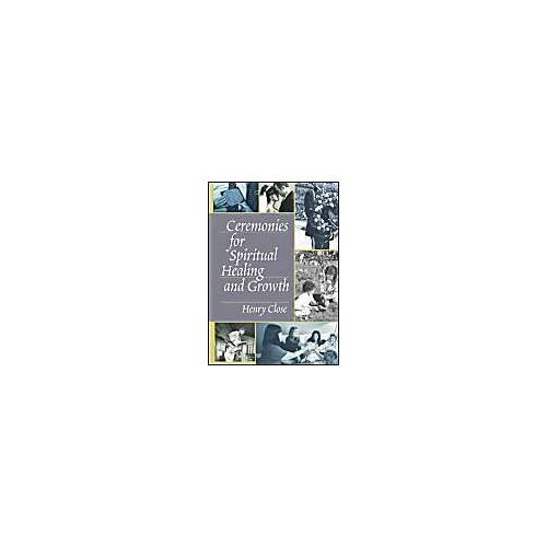 Ceremonies For Spiritual Healing And Growth