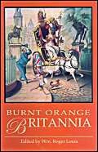 Burnt Orange Britannia : Adventures In History And The Arts