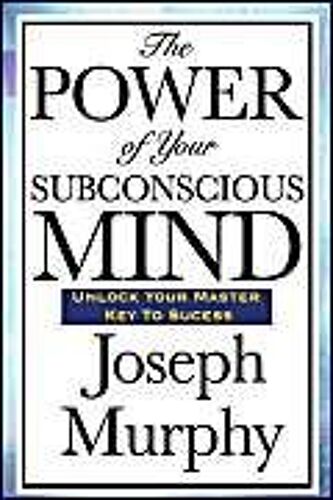 The Power Of Your Subconscious Mind